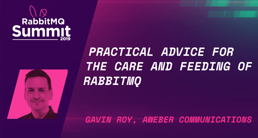 Practical advice for the care and feeding of RabbitMQ - Gavin Roy