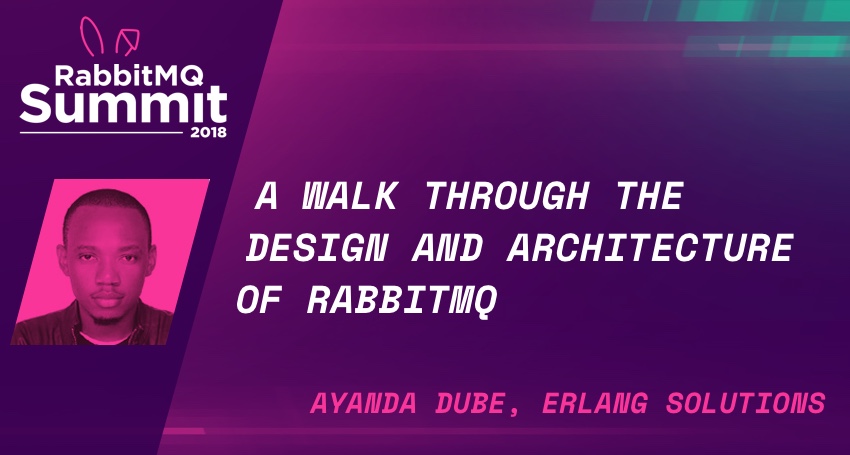 A Walk Through the Design and Architecture of RabbitMQ - Ayanda Dube